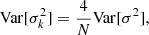 $$ \begin{aligned} \mathrm{Var} [\sigma ^2_k] = \frac{4}{N} \mathrm{Var} [\sigma ^2], \end{aligned} $$
