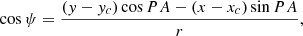 $$ \begin{aligned} \cos {\psi }=\frac{({ y}-{ y}_c) \cos {PA} - (x-x_c) \sin {PA}}{r},\end{aligned} $$