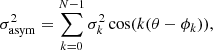 $$ \begin{aligned} \sigma ^2_{\mathrm{asym} } = \sum _{k=0}^{N-1} \sigma _k^2 \cos (k(\theta - \phi _k)), \end{aligned} $$