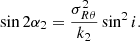 $$ \begin{aligned} \sin {2\alpha _2}= \frac{\sigma _{R\theta }^2}{k_2} \sin ^2{i}. \end{aligned} $$