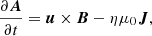 $$ \begin{aligned} \frac{\partial {\boldsymbol{A}}}{\partial t}&= {\boldsymbol{u}}\times {\boldsymbol{B}} - \eta \mu _0{\boldsymbol{J}}, \end{aligned} $$