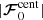 $ |\boldsymbol{\mathcal{F}}^{\rm cent}_0| $