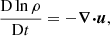 $$ \begin{aligned} \frac{\mathrm{D}\ln \rho }{\mathrm{D}t}&= -{\boldsymbol{\nabla }}{\boldsymbol{\cdot }}{\boldsymbol{u}},\end{aligned} $$