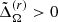 $ \tilde{\Delta}^{(r)}_{\Omega} > 0 $