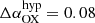$ \Delta\alpha_{\mathrm{OX}}^{\mathrm{hyp}}=0.08 $
