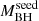 $ M_{\mathrm{BH}}^{\mathrm{seed}} $
