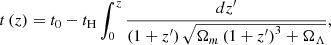 $$ \begin{aligned} t\left(z\right)=t_0 - t_{\rm H}\int _{0}^{z}\frac{dz^\prime }{\left(1+z^\prime \right)\sqrt{\Omega _m\left(1+z^\prime \right)^3+\Omega _\Lambda }}\mathrm{,} \end{aligned} $$