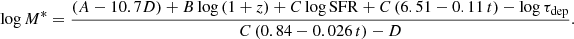 $$ \begin{aligned} \log M^*= \frac{\left(A-10.7D\right)+B\log \left(1+z\right)+C\log \mathrm{SFR} +C\left(6.51-0.11\, t\right)-\log \tau _{\rm dep}}{C\left(0.84-0.026\, t\right)-D}\mathrm{.} \end{aligned} $$
