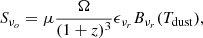 $$ \begin{aligned} S_{\nu _o} = \mu \frac{\Omega }{(1+z)^3} \epsilon _{\nu _r} B_{\nu _r}(T_{\rm dust}) ,\end{aligned} $$