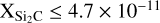 ${X_{{\rm{S}}{{\rm{i}}_{\rm{2}}}{\rm{C}}}} \le 4.7 \times {10^{ - 11}}$
