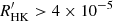 $ R_{\mathrm{HK}}^\prime > 4 \times 10^{-5} $