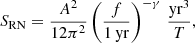 $$ \begin{aligned} S_{\rm RN} = \frac{A^2}{12\pi ^2} \left(\frac{f}{\mathrm{1\,yr}}\right)^{-\gamma }\, \frac{\mathrm{yr}^{3}}{T}, \end{aligned} $$