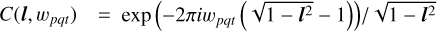 ${{C\left( {{\bf{l}},{w_{pqt}}} \right) = \exp \left( { - 2\pi i{w_{pqt}}\left( {\sqrt {1 - {l^2}} - 1} \right)} \right)} \mathord{\left/ {\vphantom {{C\left( {{\bf{l}},{w_{pqt}}} \right) = \exp \left( { - 2\pi i{w_{pqt}}\left( {\sqrt {1 - {l^2}} - 1} \right)} \right)} {\sqrt {1 - {l^2}} }}} \right. \kern-\nulldelimiterspace} {\sqrt {1 - {l^2}} }}$