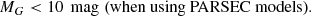$$ \begin{aligned} M_G < 10\,\text{ mag} \,\, \text{(when} \text{ using} \text{ PARSEC} \text{ models)}. \end{aligned} $$