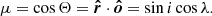 $$ \begin{aligned} \mu = \cos \Theta = \boldsymbol{\hat{r}} \cdot \boldsymbol{\hat{o}} = \sin i \cos \lambda . \end{aligned} $$