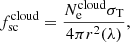 $$ \begin{aligned}&f^\mathrm{cloud}_{\rm sc} = \frac{N^\mathrm{cloud}_{\rm e}\sigma _{\rm T}}{4\pi r^2(\lambda )},\end{aligned} $$