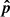 $ {\ensuremath{\boldsymbol{\hat{p}}}} $