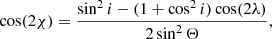 $$ \begin{aligned}&\cos (2\chi ) = \frac{\sin ^2 i - (1+\cos ^2 i) \cos (2\lambda )}{2\sin ^2\Theta }, \end{aligned} $$