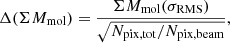 $$ \begin{aligned} \Delta (\Sigma M_{\mathrm{mol} }) = \frac{\Sigma M_{\mathrm{mol} }(\sigma _{\mathrm{RMS} })}{\sqrt{N_{\mathrm{pix,tot} }/N_{\mathrm{pix,beam} }}} ,\end{aligned} $$