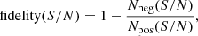 $$ \begin{aligned} \mathrm{fidelity} (S/N) = 1- \frac{N_{\mathrm{neg} }(S/N)}{N_{\mathrm{pos} }(S/N)}, \end{aligned} $$