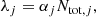$$ \begin{aligned} \lambda _j=\alpha _j N_{\mathrm{tot,}j}, \end{aligned} $$