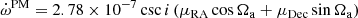 $$ \begin{aligned} \dot{\omega }^\mathrm{PM} = 2.78\times 10^{-7}\csc {i}\left(\mu _{\rm RA}\cos {\Omega _{\rm a}}+\mu _{\rm Dec}\sin {\Omega _{\rm a}}\right) \end{aligned} $$