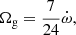 $$ \begin{aligned} \Omega _{\rm g}=\frac{7}{24}\dot{\omega }, \end{aligned} $$