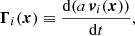 $$ \begin{aligned}&\boldsymbol{\Gamma }_ i(\boldsymbol{x}) \equiv \frac{\mathrm{d}(a\, \boldsymbol{v}_{i}(\boldsymbol{x}))}{\mathrm{d}t}, \end{aligned} $$