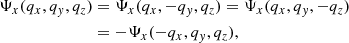 $$ \begin{aligned} \Psi _{x}(q_x,q_{ y},q_z)&= \Psi _{x}(q_x,-q_{ y},q_z) = \Psi _{x}(q_x,q_{ y},-q_z) \nonumber \\&= - \Psi _{x}(-q_x,q_{ y},q_z) , \end{aligned} $$
