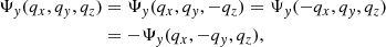 $$ \begin{aligned} \Psi _{ y}(q_x,q_{ y},q_z)&= \Psi _{ y}(q_x,q_{ y},-q_z) = \Psi _{ y}(-q_x,q_{ y},q_z) \nonumber \\&= - \Psi _{ y}(q_x,-q_{ y},q_z) ,\end{aligned} $$