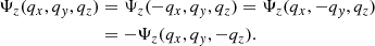 $$ \begin{aligned} \Psi _{z}(q_x,q_{ y},q_z)&= \Psi _{z}(-q_x,q_{ y},q_z)= \Psi _{z}(q_x,-q_{ y},q_z) \nonumber \\ &= - \Psi _{z}(q_x,q_{ y},-q_z) . \end{aligned} $$