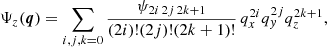 $$ \begin{aligned} \Psi _{z}(\boldsymbol{q})&= \sum _{i,j,k=0} \frac{\psi _{2i\,2j\,2k+1}}{{(2i)!(2j)!(2k+1)!}} \, q^{2i}_{x}q^{2j}_{ y}q^{2k+1}_{z} , \end{aligned} $$
