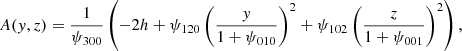 $$ \begin{aligned}&A({ y},z) = \frac{1}{\psi _{300}}\left( -2h + \psi _{120}\left( \frac{{ y}}{1+\psi _{010}}\right)^{2} + \psi _{102}\left( \frac{z}{1+\psi _{001}} \right)^{2} \right) , \end{aligned} $$