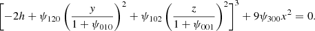 $$ \begin{aligned} \Biggl [ -2h + \psi _{120}\left( \frac{{ y}}{1+\psi _{010}} \right)^{2} + \psi _{102}\left( \frac{z}{1+\psi _{001}} \right)^{2} \Biggr ]^{3} + 9\psi _{300}x^{2} = 0. \end{aligned} $$
