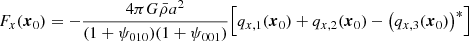 $$ \begin{aligned} F_{x}(\boldsymbol{x}_{0}) = - \frac{4\pi G\bar{\rho }a^{2}}{(1+\psi _{010})(1+\psi _{001})} \Bigl [ q_{x,1}(\boldsymbol{x}_{0}) + q_{x,2}(\boldsymbol{x}_{0}) - \left(q_{x,3}(\boldsymbol{x}_{0})\right)^{*}\Bigr ] \end{aligned} $$