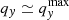 $ q_y\simeq q_y^{\rm max} $