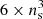 $ 6 \times n_{\rm s}^3 $