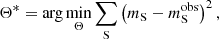 $$ \begin{aligned} \Theta ^{*} = \arg \min _{\Theta } \sum _{\mathrm{S}}\left(m_{\mathrm{S}} - m_{\mathrm{S}}^{\mathrm{obs}}\right)^2 ,\end{aligned} $$
