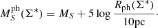$$ \begin{aligned}&M_S^{\mathrm{ph}}(\Sigma ^{*}) = M_S + 5 \log \frac{R_{\mathrm{ph}}(\Sigma ^{*})}{10\mathrm{pc}} \cdot \end{aligned} $$