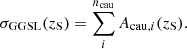 $$ \begin{aligned} \sigma _{\rm GGSL}(z_{\rm S}) = \sum _i^{n_{\mathrm{cau}}} A_{\mathrm{cau},i}(z_{\rm S}). \end{aligned} $$