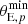 $ \theta_{\mathrm{E},p}^{\mathrm{min}} $