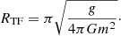 $$ \begin{aligned} R_{\mathrm{TF} } = \pi \sqrt{\frac{g}{4\pi G m^2}}\cdot \end{aligned} $$