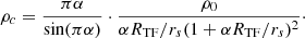 $$ \begin{aligned} \rho _c = \frac{\pi \alpha }{\sin (\pi \alpha )}\cdot \frac{\rho _0}{\alpha R_{\mathrm{TF} }/r_s(1+\alpha R_{\mathrm{TF} }/r_s)^2}\cdot \end{aligned} $$