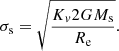 $$ \begin{aligned} \sigma _{\rm s} = \sqrt{ \frac{ K_v 2 G M_{\rm s}}{ R_{\rm e}} } .\end{aligned} $$