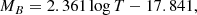$$ \begin{aligned}&M_B = 2.361 \log T -17.841, \end{aligned} $$
