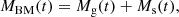 $$ \begin{aligned} M_{\rm BM}(t) = M_{\rm g}(t) + M_{\rm s}(t), \end{aligned} $$