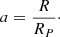 $$ \begin{aligned} a=\frac{R}{R_{P}}\cdot \end{aligned} $$