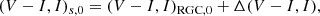 $$ \begin{aligned} (V - I, I)_{s,0} = (V - I, I)_{\mathrm{RGC},0} + \Delta (V - I, I), \end{aligned} $$