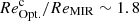 $ {Re}^{\mathrm{c}}_{\mathrm{Opt.}}/{Re}_{\mathrm{MIR}} \sim 1.8 $