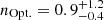 $ n_{\mathrm{Opt.}} = 0.9_{-0.4}^{+1.2} $
